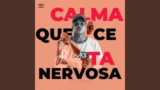 Calma Que Cê Ta Nervosa