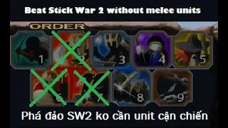Beat Stick War 2 Without Melee Units (No Swordwrath, Spearton, Shadowrath)