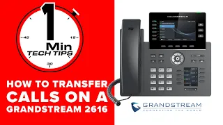 How to Transfer Calls on a Grandstream 2616- 1 Minute Tech Tips