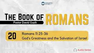 Romans 11:25-36 – God's Greatness and the Salvation of Israel