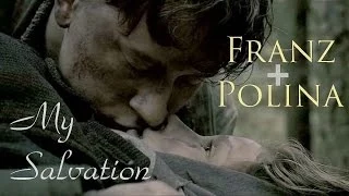 Franz + Polina || My Salvation