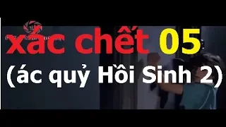 Xác Chết 5 ( Ác Qủy Hồi Sinh 2) Phim Ma Kinh Dị