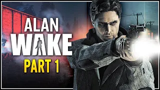 Let's Play Alan Wake Part 1 - I've Died and Gone to Hell [Episode 1 PC Gameplay]