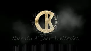 CKحسين الجسمى-الشاكى ريميكس - Hussain Al Jassmi-Al Shaki DJ CK