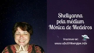 SHELL Y ANN, pela médium Mônica de Medeiros, no 1º Encontro de Ufologia e Espiritualidade de SE