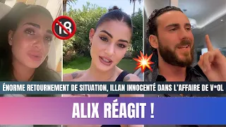 ÉNORME RETOURNEMENT DE SITUATION, ILLAN INNOCENTÉ DANS L’AFFAIRE DE V*OL ! ALIX RÉAGIT 💥🔞