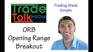 ORB: Opening Range Breakout Strategy (Trading Made Simple Series)
