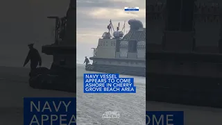 Navy vessel appears to come ashore in Cherry Grove area