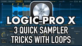 Logic Pro X - 3 Quick Sampler Tricks with Loops! (CUSTOM INSTRUMENTS)