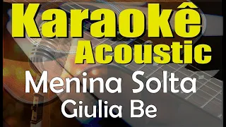 Giulia Be - Menina Solta (Karaokê Acústico) playback