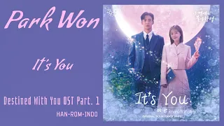 Park Won (박원) – It’s You | Destined With You 이 연애는 불가항력 OST Part. 1 Lyrics Indo