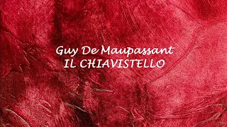 IL CHIAVISTELLO  racconto di Guy De  Maupassant