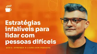 Aprenda a lidar com os incontornáveis e diminua o seu desgaste emocional | Café com Destino