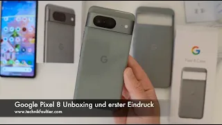 Google Pixel 8 Unboxing und erster Eindruck