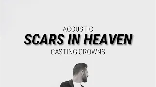 SCARS IN HEAVEN - CASTING CROWNS | SONG SESSION (ACOUSTIC LIVE) //(Lyrics)//