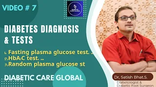 Diabetes Diagnosis & Tests | Diabetic Care Global | VIDEO # 7 | Dr.Satish Bhat.S.