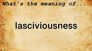 Lasciviousness Meaning | Definition of Lasciviousness