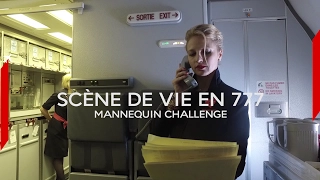 Air France - Everyday scenes on board the 777 - Mannequin Challenge