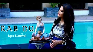 RAB NU - OFFICIAL VIDEO - IQRA KANWAL (2017)