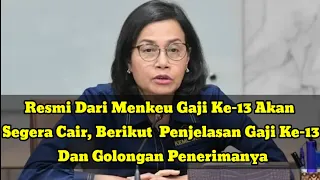 Resmi Dari Menkeu Gaji Ke-13 Akan Segera Cair l Simak Penjelasan Gaji 13 Dan Golongan Penerimanya