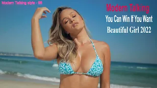 Modern Talking ( Remix) You Can Win If You Want  ) Beautiful Girl 2022