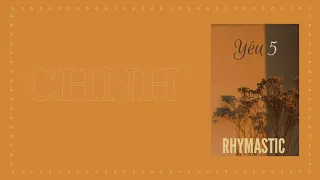 YÊU 5 - RHYMASTIC || Lyrics || #chnh