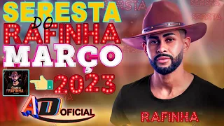 SERESTA DO RAFINHA - RAFINHA O BIG LOVE, ATUALIZOU