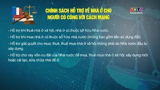 Chính sách hỗ trợ về nhà ở cho người có công với cách mạng | THLC