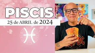 PISCIS | Horóscopo de hoy 25 de Abril 2024 | Uno quiere pa' que lo quieran piscis