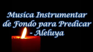 Musica Instrumental de Fondo para Predicar  - Aleluya