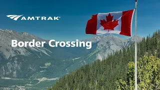 Crossing the Canadian Border Aboard Amtrak