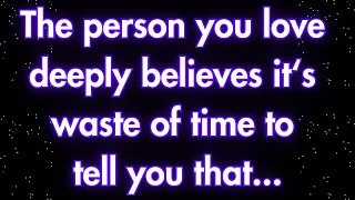 Angels say The person whom you gave only love and care is going to tell everyone that you are...