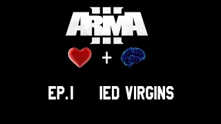 ARMA 3: Hearts and Minds EP.1 IED Virgins