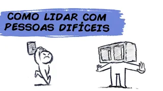 5 DICAS PARA LIDAR COM PESSOAS DIFÍCEIS