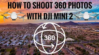 How To Shoot 360 Drone Photos With DJI Mini 2!