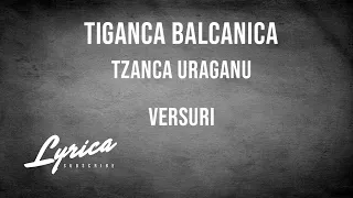 TZANCA URAGANU - TIGANCA BALCANICA (VERSURI)