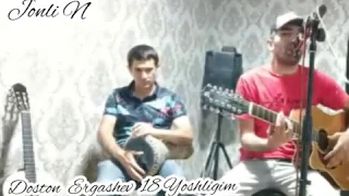 DOSTON ERGASHOV 18 YOSHLIGIM / ДОСТОН ЕРГАШОВ 18 ЙОШЛИГИМ