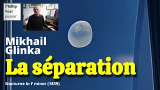 Mikhail Glinka: Nocturne in F minor "La Séparation"