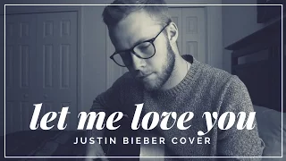 Let Me Love You - DJ Snake ft. Justin Bieber cover by Spencer Pugh
