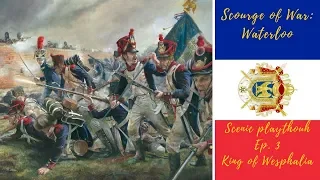 Scourge of War: Waterloo ep 3 King of Wesphalia