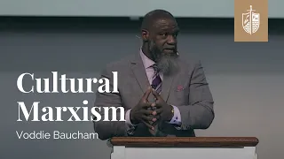 Cultural Marxism | Dr. Voddie Baucham