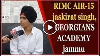 GEORGIANS ACADEMY JAMMU AIR-15 (RIMC) JASKIRAT SINGH  #RIMC   #GEROGIANACADEMYJAMMU