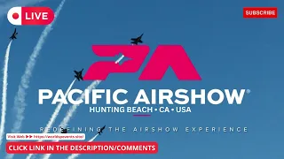 🔴[LIVE NOW!!] 2023 Pacific Airshow Huntington Beach (LIVE'STREAMING)