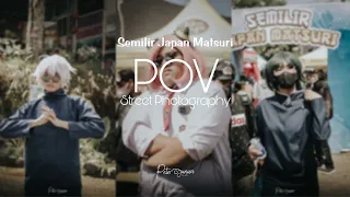 POV Street Photography #22 | MISI PENCUL1KAN Cosplayer di Semilir Japan Matsuri, Bawen | Canon 100D