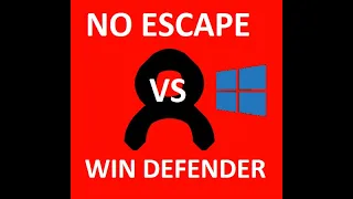 NOESCAPE VS WINDOWS DEFENDER!