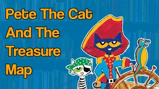 Pete The Cat and The Treasure Map- Kids Storytime Read Aloud