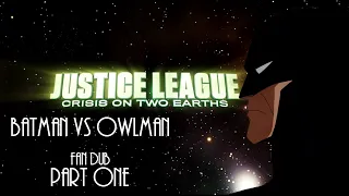 Fan Dub Batman vs Owlman Part 1 (Reuploaded)
