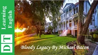 Learn English Through Story  Bloody Legacy By Michael Bacon