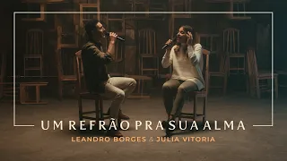 Leandro Borges e Julia Vitoria - Um Refrão Pra Sua Alma