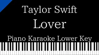 【Piano Karaoke Instrumental】Lover / Taylor Swift【Lower Key】